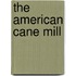The American Cane Mill