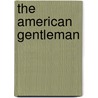 The American Gentleman door Michael James Hall