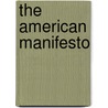 The American Manifesto door Andrew E. Barraford