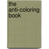 The Anti-Coloring Book by Susan Striker
