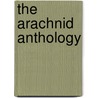 The Arachnid Anthology door Larry Yoakum Iii