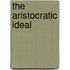 The Aristocratic Ideal