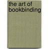 The Art Of Bookbinding door Zaehnsdorf Bnd Cu-Banc