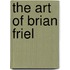 The Art Of Brian Friel