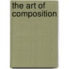 The Art Of Composition door William Schuyler