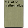 The Art Of Mathematics door Jerry P. King