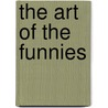 The Art Of The Funnies door Robert C. Harvey