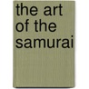 The Art of the Samurai door Tsunetomo Yamamoto