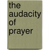 The Audacity of Prayer door Onbekend