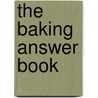 The Baking Answer Book door Lauren Chattman