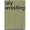 Oily Wrestling
