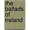The Ballads Of Ireland door William Kenealy