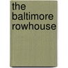 The Baltimore Rowhouse door Mary Ellen Hayward