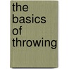 The Basics of Throwing by David Cohen