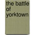 The Battle of Yorktown