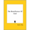The Beneficence Of God by Frank L. Riley
