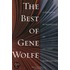 The Best Of Gene Wolfe