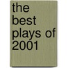 The Best Plays of 2001 by Unknown