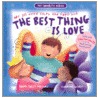The Best Thing Is Love door Dandi Daley Mackall
