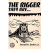 The Bigger They Are... door Donald R. Durbin Jr.