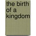 The Birth of a Kingdom