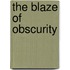 The Blaze Of Obscurity