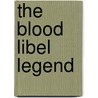 The Blood Libel Legend door Onbekend