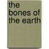 The Bones of the Earth
