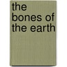 The Bones of the Earth by Howard Mansfield