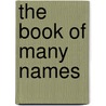 The Book Of Many Names door Book