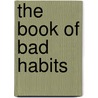 The Book of Bad Habits by Patrick Regan