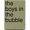 The Boys In The Bubble door Sir William Forbes