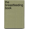 The Breastfeeding Book door William Sears