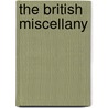 The British Miscellany by Unknown