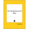 The Brotherhood Of Man door Annie Wood Besant