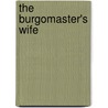 The Burgomaster's Wife by Mary J. Safford