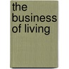The Business Of Living by Dr Frank Crane