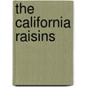 The California Raisins door Miriam T. Timpledon