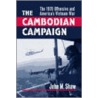 The Cambodian Campaign by John M. Shaw