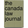 The Canada Law Journal door Anonymous Anonymous