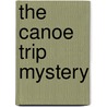 The Canoe Trip Mystery door Gertrude Chandler Warner