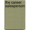 The Career Salesperson by Stephan Schiffman