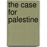 The Case For Palestine door John B. Quigley