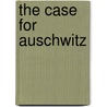 The Case for Auschwitz door Robert Jan van Pelt