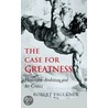 The Case for Greatness door Robert Faulkner