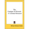 The Cassique Of Kiawah by William Gilmore Simms