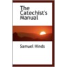 The Catechist's Manual door Samuel Hinds