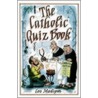 The Catholic Quiz Book by Leo Madigan