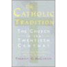 The Catholic Tradition by Timothy G. McCarthy