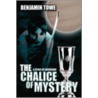 The Chalice Of Mystery door Benjamin Towe